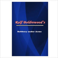 Title: Robbery Under Arms [ By: Rolf Boldrewood ], Author: Rolf Boldrewood