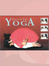 Title: Quick And Easy Yoga, Author: Erwin Bhalla