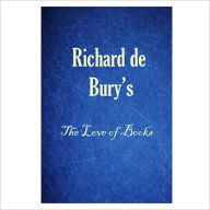 Title: The Love Of Books [ By: Richard De Bury ], Author: Richard De Bury