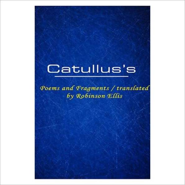 Poems And Fragments [ By: Catullus ]