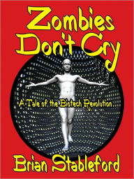 Title: Zombies Don't Cry, Author: Brian Stableford