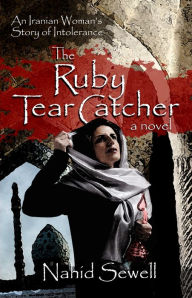 Title: The Ruby Tear Catcher, Author: Nahid Sewell