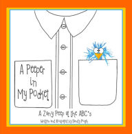 Title: A Peeper in My Pocket - A Zany Peep at the ABC's, Author: Sandy Pugh