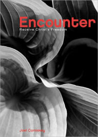 Title: ENCOUNTER: Receive Christ's Freedom, Author: Joel Comiskey