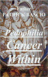 Title: PEDOPHILIA CANCER WITHIN, Author: Fr. Patrick Bascio