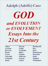 Title: GOD and EVOLUTION or EVOLVEMENT, Author: Adolph Caso