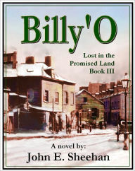 Title: Billy'O Lost in the Promised Land Book III, Author: John Sheehan