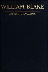 Title: William Blake, Author: Arthur Symons