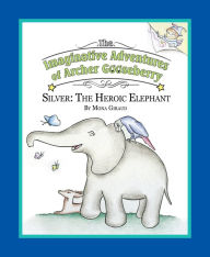 Title: Silver The Heroic Elephant, Author: Mona Giraud