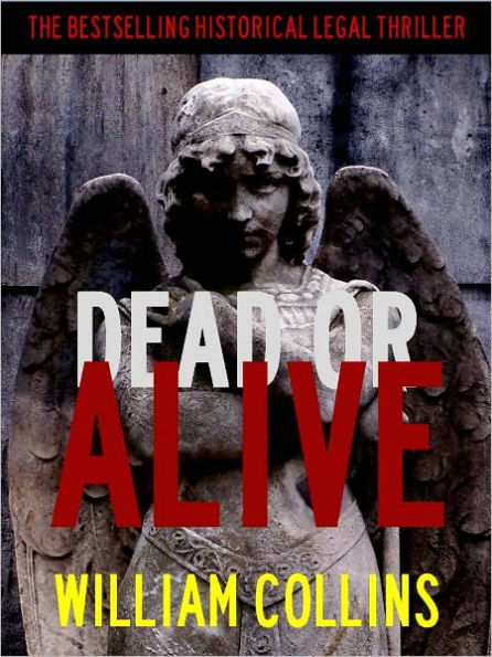 DEAD OR ALIVE (Special Nook Enabled Edition) The Highly Acclaimed Legal Thriller (Dead or Alive - The Nook Fiction Bestsellers Edition) NOOKbook