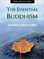 THE ESSENTIAL BUDDHISM (Special Nook Edition) An Introduction to Buddhism, Buddhist Thought, Buddhist Religion, Buddhist Philosophy and Buddha for Beginners (Including Shinto, Zen, Tibetan and Other Buddhist Traditions) NOOKbook BUDDHISM