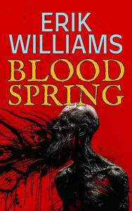 Title: Blood Spring - A Novella, Author: Erik Williams