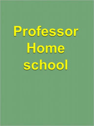 Title: Professor Homeschool, Author: Anonymous