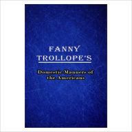 Title: Domestic Manners Of The Americans [ By: Fanny Trollope ], Author: Fanny Trollope