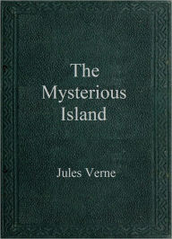 Title: The Mysterious Island, Author: Jules Verne