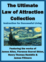 Title: The Ultimate Law of Attraction Collection: Instruction for Successful Living, Author: James Allen