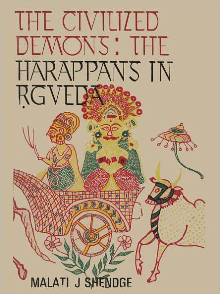 The Civilized Demons: The Harappans In RGveda