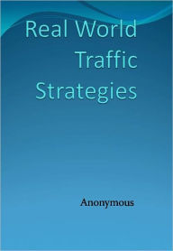 Title: Real World Traffic Strategies, Author: Anonymous