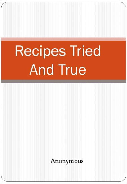 Recipes Tried And True