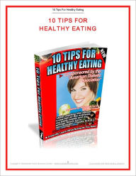 Title: 10 Tips For Eating Healthy, Author: National Home Business Center