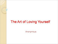 Title: The Art of Loving Yourself, Author: Anonymous