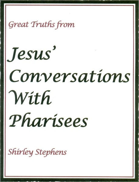 Great Truths from Jesus' Conversations With Pharisees