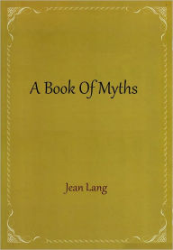 Title: A Book of Myths, Author: Jean Lang