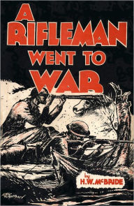 Title: A Rifleman Went to War, Author: Herbert W. McBride