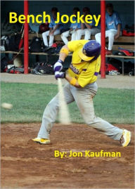 Title: Bench Jockey, Author: Jon Kaufman