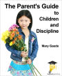 The Parent's Guide to Children and Discipline