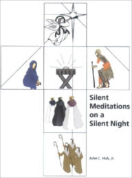 Title: Silent Meditations on a Silent Night, Author: John L. Hoh
