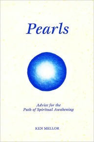 Title: Pearls: Advice for the Path of Spiritual Awakening, Author: Ken Mellor