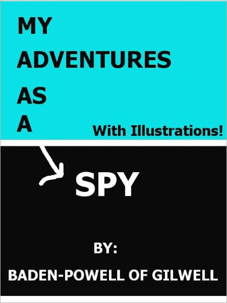 My Adventures as a Spy- Special NOOK Edition with Illustrations!