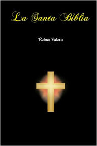 Title: La Santa Biblia - Reina Valera (1909) - Antiguo Testamento Y Nuevo Testamento / The Holy Bible In Spanish / Reina Valera Spanish, Author: Reina Valera