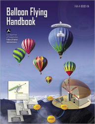 Title: Balloon Flying Handbook, Author: Federal Aviation Administration (FAA)