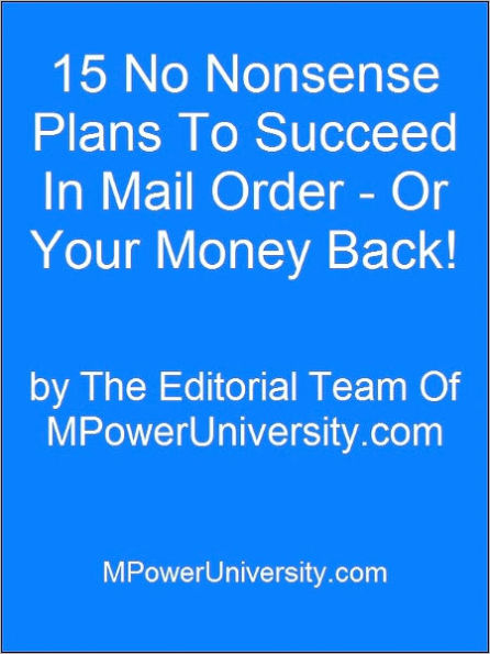 15 No Nonsense Plans To Succeed In Mail Order - Or Your Money Back!
