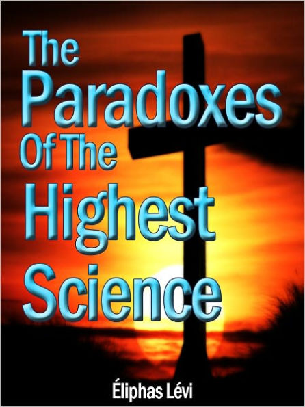 Paradoxes Of The Highest Science