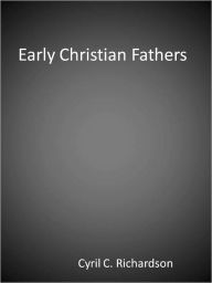 Title: Early Christian Fathers, Author: Cyril C. Richardson