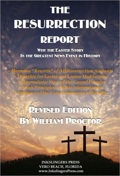 THE RESURRECTION REPORT: Why the Easter Story Is the Greatest News Event in History