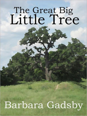 The Great Big Little Tree By Barbara Gadsby Nook Book Ebook Barnes Noble