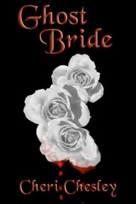 Title: Ghost Bride, Author: Cheri Chesley