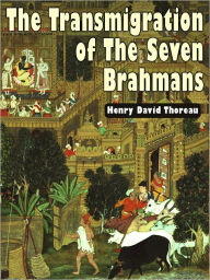 Title: The Transmigration Of The Seven Brahmans, Author: David Thoreau Henry