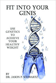 Title: Fit into Your Genes, Author: Jason Schwartz
