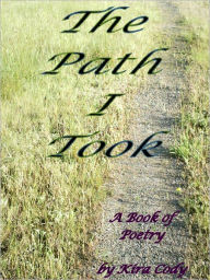 Title: The Path I Took, Author: Kira Cody