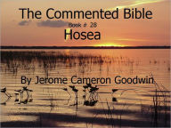 Title: A Commented Study Bible With Cross-References - Book 28 - Hosea, Author: Jerome Goodwin