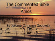 Title: A Commented Study Bible With Cross-References - Book 30 - Amos, Author: Jerome Goodwin