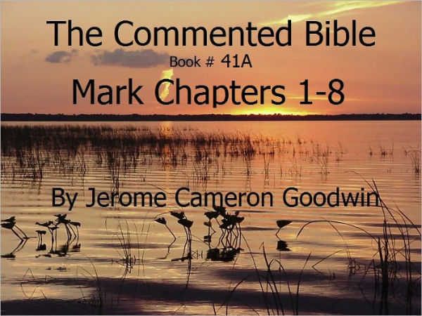 A Commented Study Bible With Cross-References - Book 41A - Mark