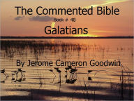 Title: A Commented Study Bible With Cross-References - Book 48 - Galatians, Author: Jerome Goodwin