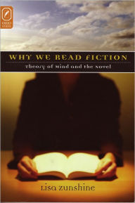 Title: Why We Read Fiction: Theory of Minds and the Novel, Author: Lisa Zunshine