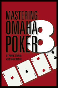 Title: Mastering Omaha/8 Poker, Author: Mark Tenner